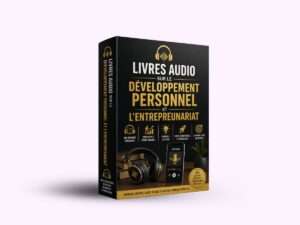 LIVRES AUDIO SUR LE DEVELOPPEMENT PERSONNEL ET L’ENTREPREUNARIAT