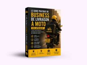 Guide pratique du business de Livraison à moto en Afrique