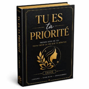 Tu es ta priorité – Reprends le contrôle de ta vie et retrouve ton équilibre
