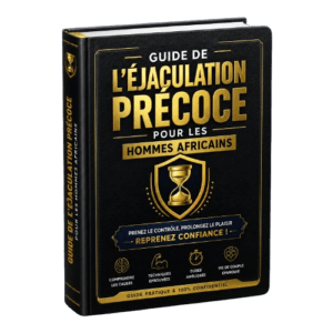Guide de l’Éjaculation Précoce pour les Hommes Africains