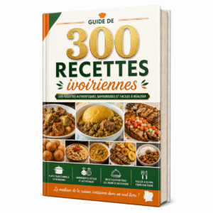 Guide de 300 recettes ivoiriennes 🇨🇮