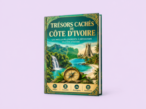 Trésors cachés de Côte d’Ivoire  : LES MEILLEURS ENDROIT A DECOUVRIR EN CÔTE D’IVOIRE